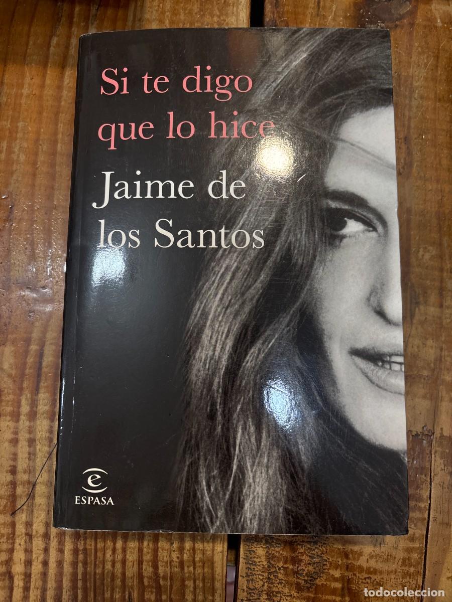 Libros: Si te digo que lo hice Santos, Jaime M. De Los - Foto 1