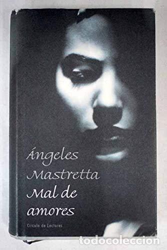 Libros: Mal de amores. - &Aacute;ngeles Mastretta. TDK983 - Foto 1