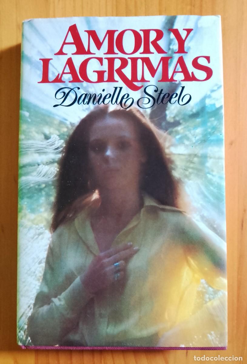 Libros: AMOR Y L&Aacute;GRIMAS - DANIELLE STEEL - Foto 1