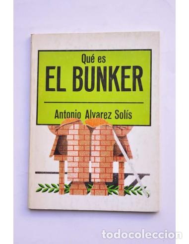 Libros: Qu&eacute; es el bunker - &Aacute;LVAREZ SOL&Iacute;S, Antonio - Foto 1