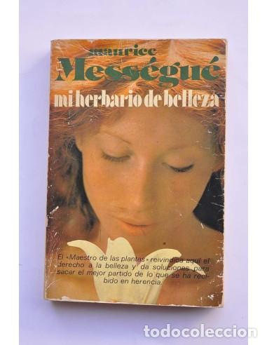 Libros: Mi herbario de belleza - MESS&Eacute;GU&Eacute;, Maurice - Foto 1