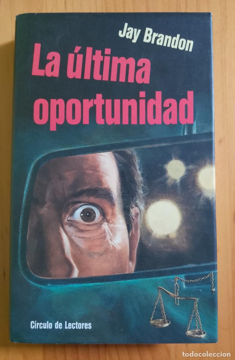 Libros: LA &Uacute;LTIMA OPORTUNIDAD - JAY BRANDON - Foto 1