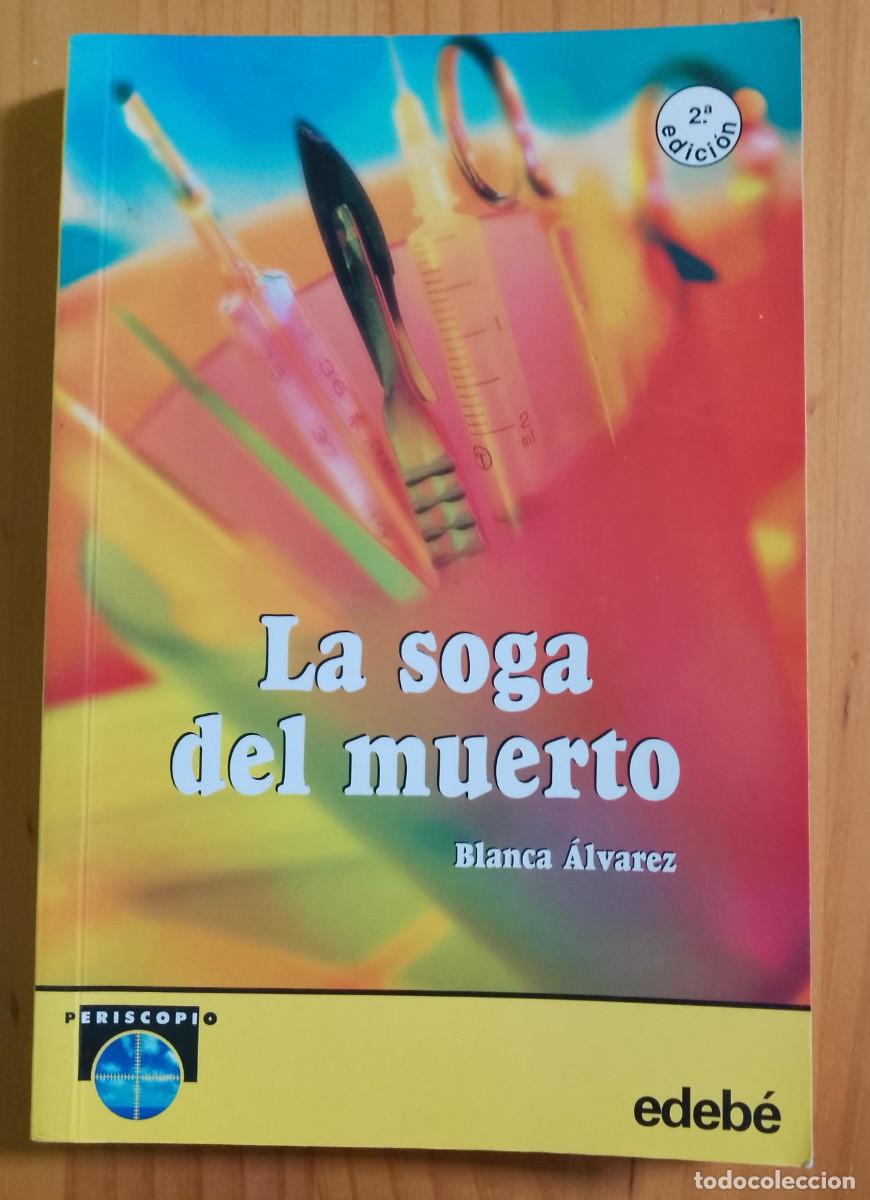 Libros: LA SOGA DEL MUERTO - BLANCA &Aacute;LVAREZ - Foto 1