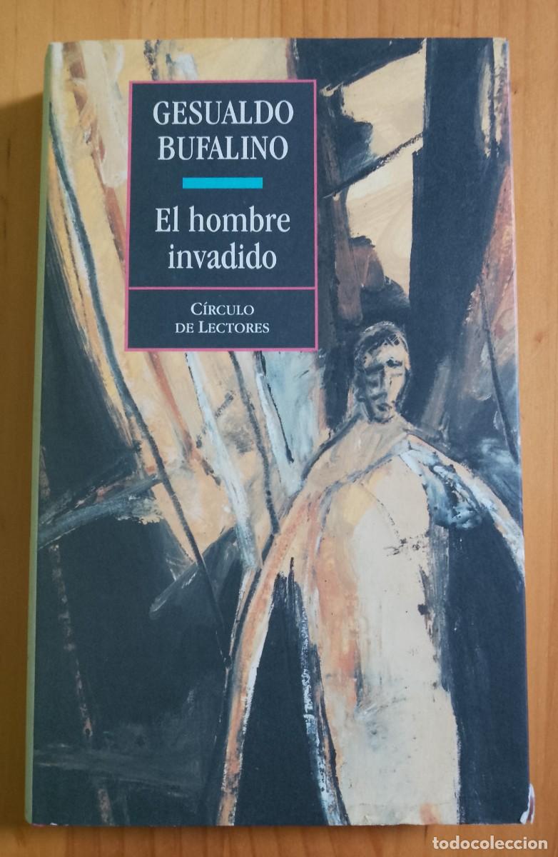 Libros: EL HOMBRE INVADIDO - GESUALDO BUFALINO - Foto 1