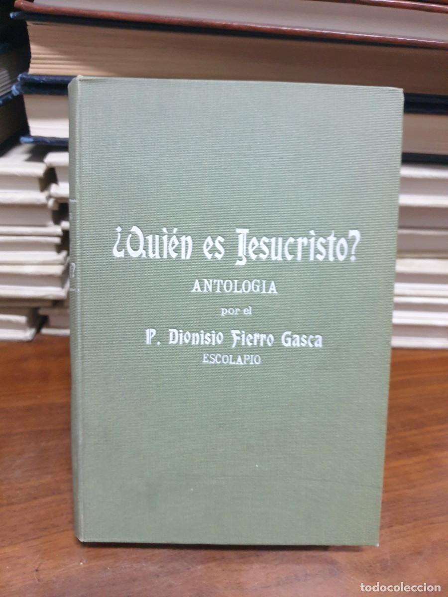 Libros: &iquest;Qui&eacute;n es Jesucristo? Antolog&iacute;a P. Dionisio Fierro Gasca Escolapio