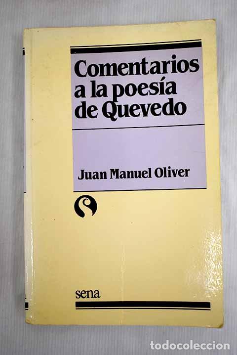 Libros: Comentarios a la poes&iacute;a de Quevedo.- Oliver, Juan Manuel