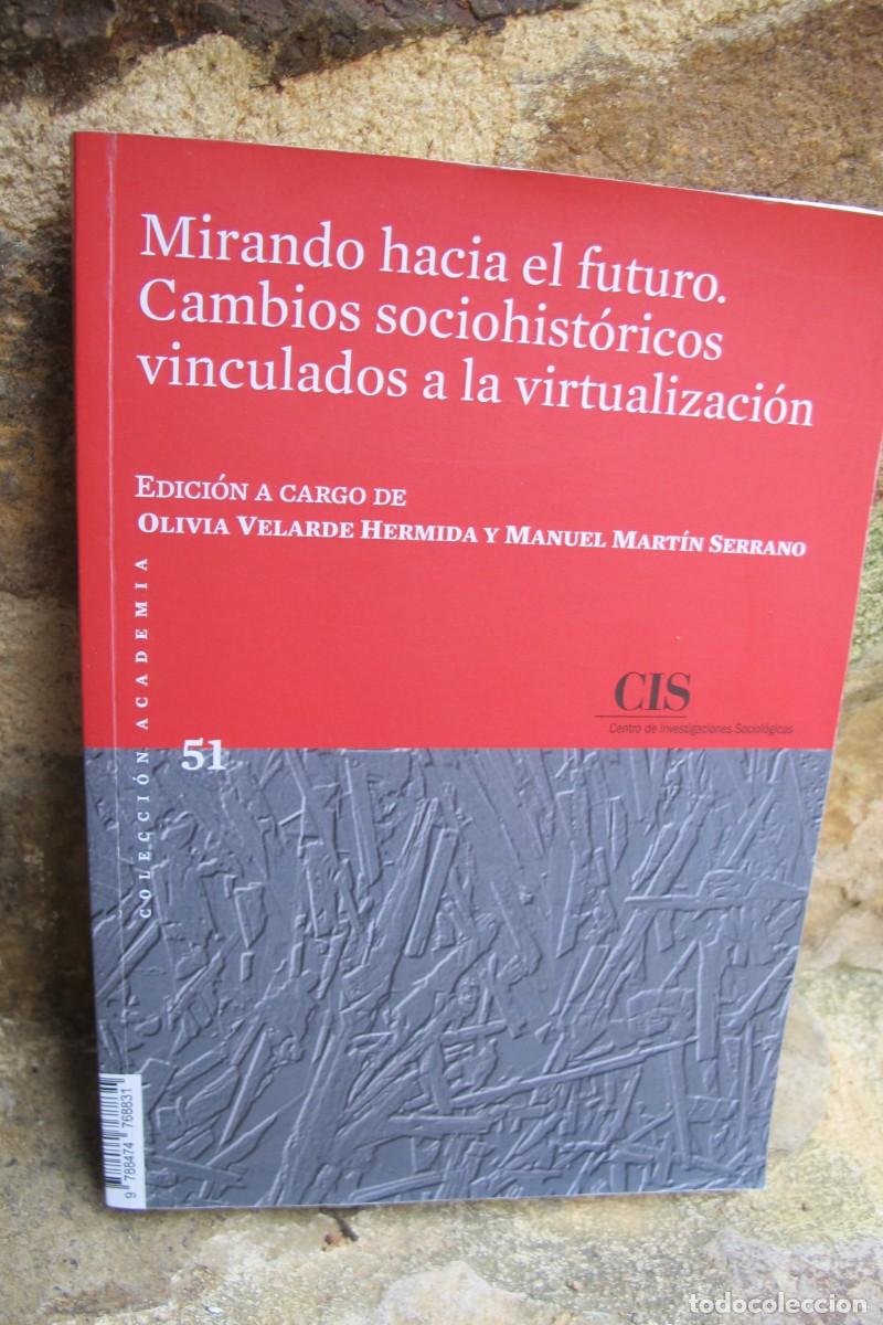 Livros em segunda m&atilde;o: MIRANDO HACIA EL FUTURO. CAMBIOS SOCIOHISTORICOS VINCULADOS A LA VIRTUALIZACION. O VELAVERDE HERMIDA