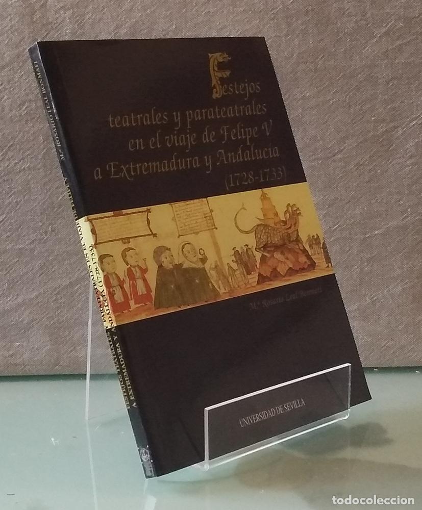 books: Festejos teatrales y parateatrales en el viaje de Felipe V a Extremadura y Andaluc&iacute;a 1728-1733 - M&ordf;