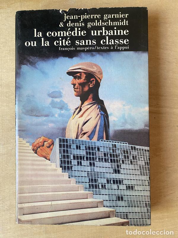 Libros: La comedie urbaine ou la cite sans classe - Garnier Jean Pierre; Goldschmidt Denis