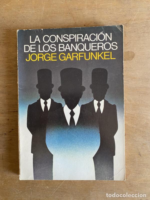 Libros: La conspiracion de los banqueros - Garfunkel Jorge