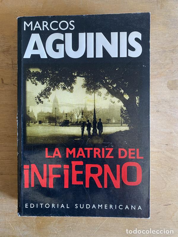 Libros: La matriz del infierno - Aguinis Marcos - Foto 1