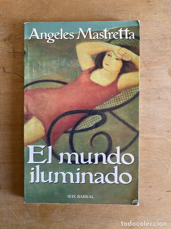 Libros: El mundo iluminado - Mastretta Angeles - Foto 1