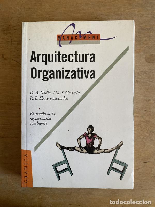 B&uuml;cher: Arquitectura organizativa - Nadler D. A; Gerstein M. S; Shaw R. B Y asociados