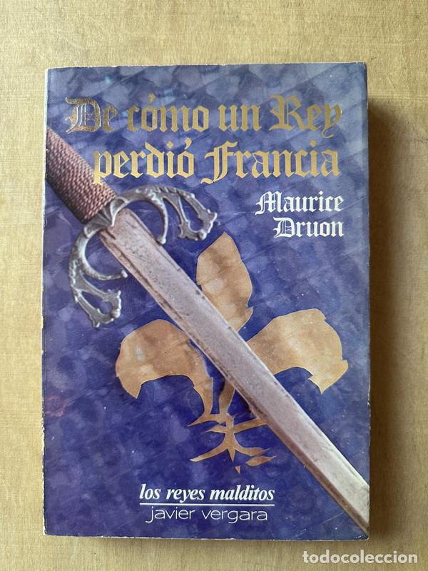 Libros: De como un rey perdio Francia - Druon Maurice - Foto 1