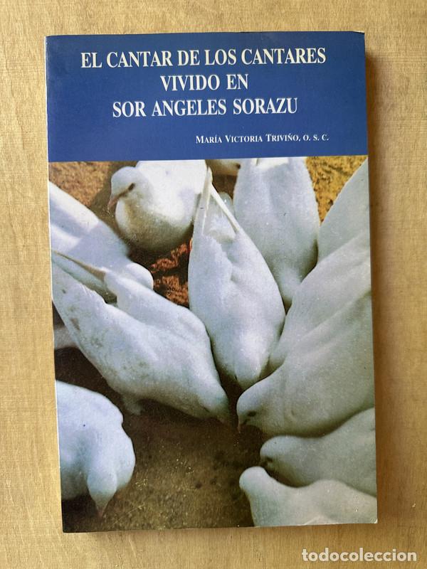 Livres: El Cantar de los Cantares vivido en Sor angeles Sorazu - Trivi&ntilde;o Maria Victoria