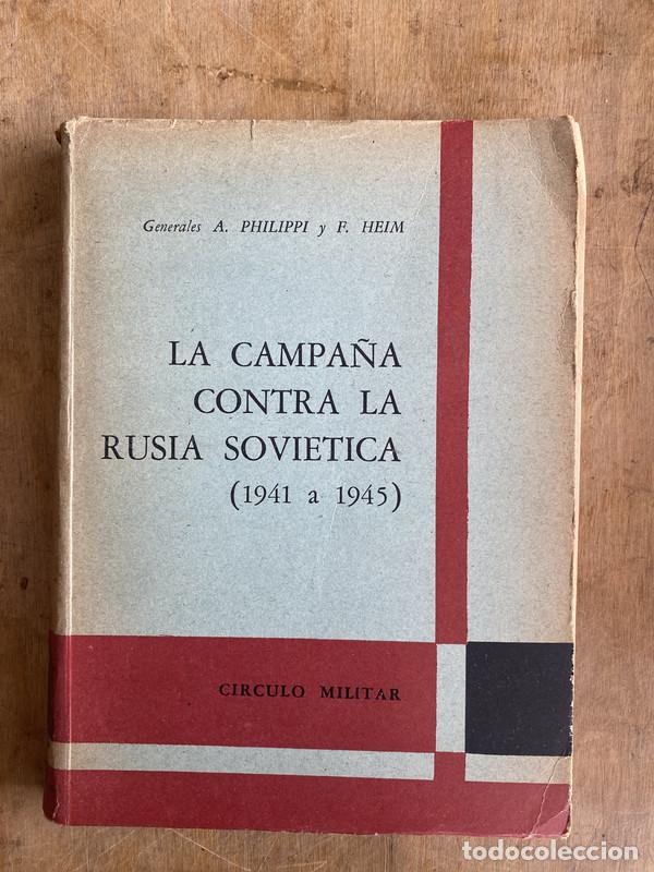 Libri di seconda mano: La campa&ntilde;a contra la Rusia Sovietica (1941 a 1945) - Philippi A; Heim F