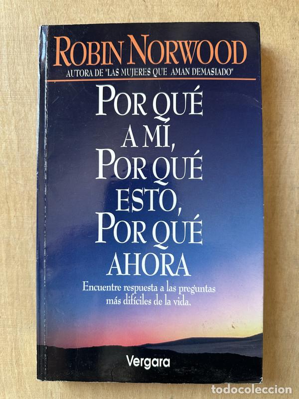 Livres: Por que a mi por que esto por que ahora - Norwood Robin