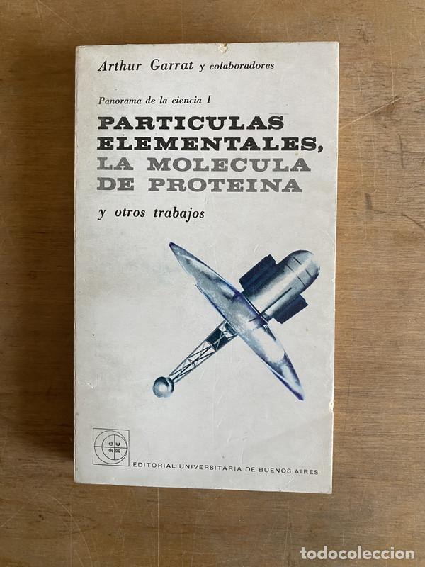 books: Particulas elementales la molecula de proteina y otros trabajos - Garrat Arthur y colaboradores