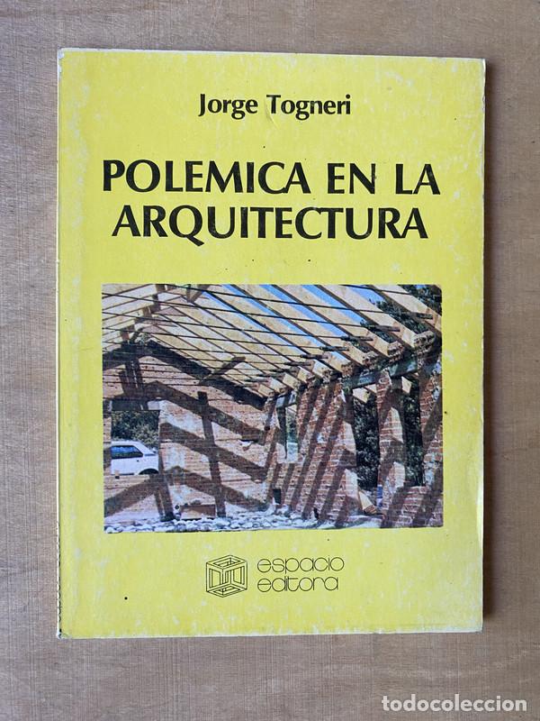 Libros: Polemica en la arquitectura - Togneri Jorge - Foto 1