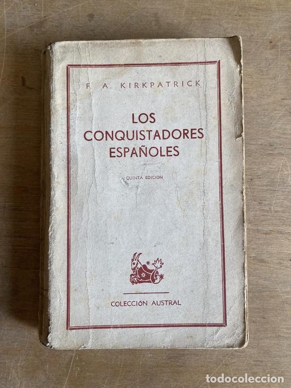 Libros: Los conquistadores espa&ntilde;oles - Kirkpatrick F. A.