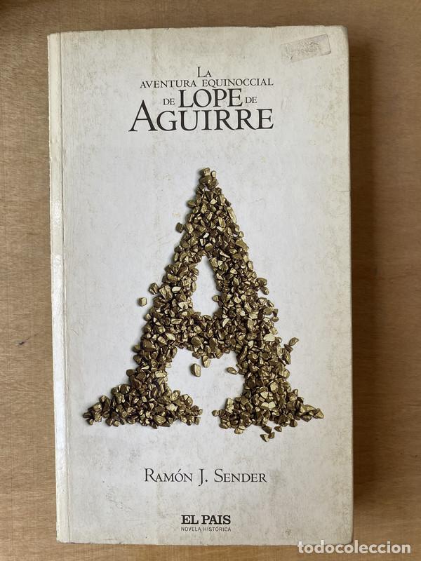 Libri di seconda mano: La aventura equinoccial de Lope de Aguirre - Sender Ramon. J