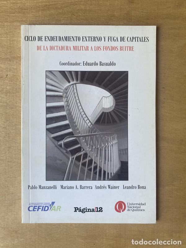 Libri di seconda mano: Ciclo de endeudamiento externo y fuga de capitales de la dictadura militar a los fondos buitre - Man