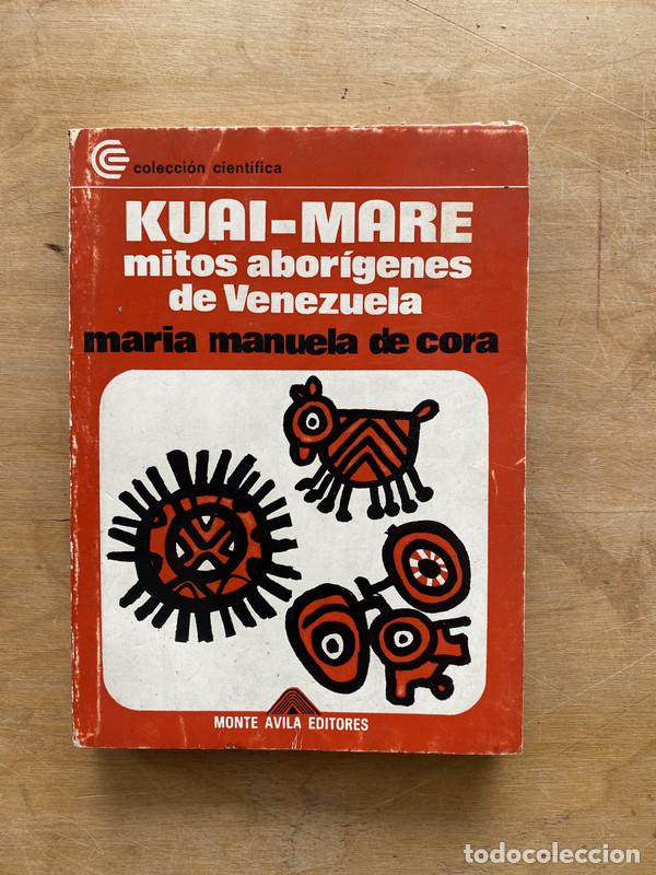Libri di seconda mano: KUAI-MARE Mitos aborigenes de Venezuela - De Cora Maria Manuela