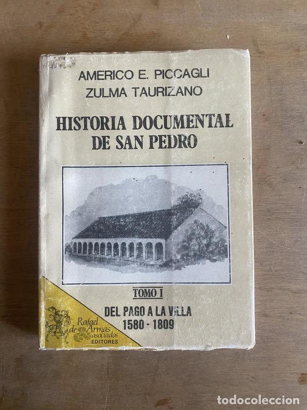books: Historia documental de San Pedro - Piccagli Americo E.; Taurizano Zulma