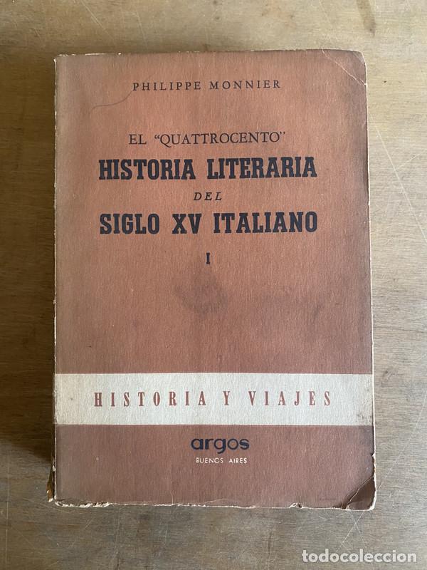 Libros: El quatrocento. Historia literaria del siglo XV italiano. I - Monnier Philippe