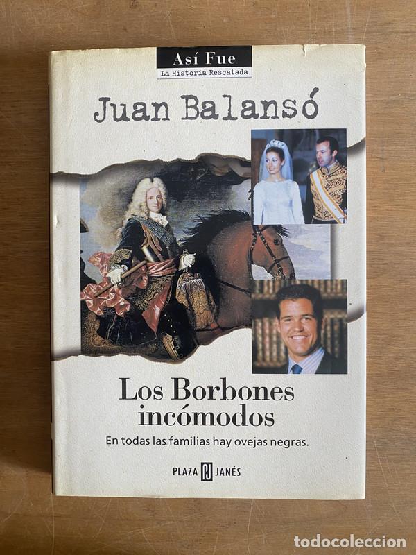 Libros: Los Borbones incomodos - Balanso Juan