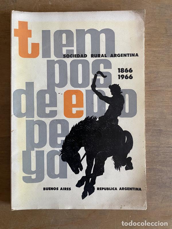 B&uuml;cher: Tiempos de epopeya - Sociedad rural argentina