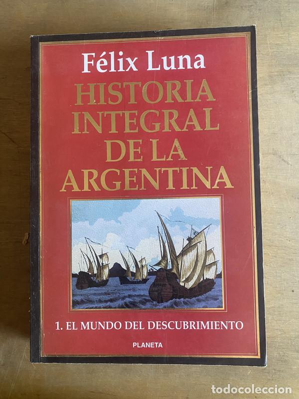 Libros: Historia integral de la Argentina - Luna Felix - Foto 1