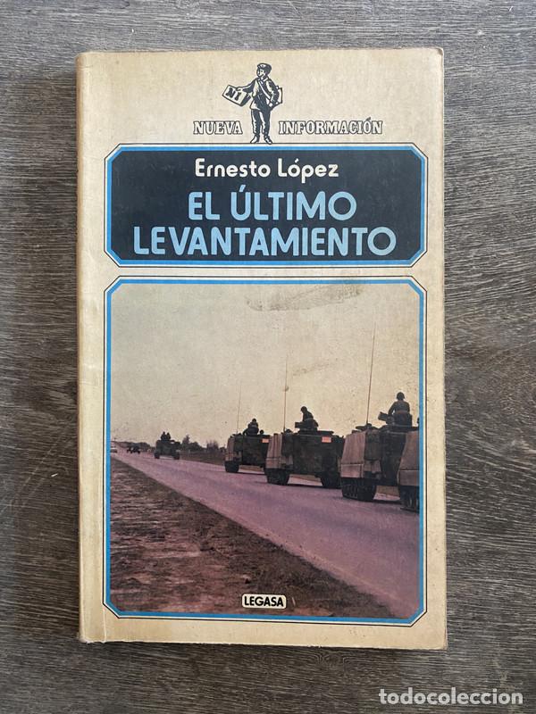 Libros: El ultimo levantamiento - Lopez Ernesto - Foto 1