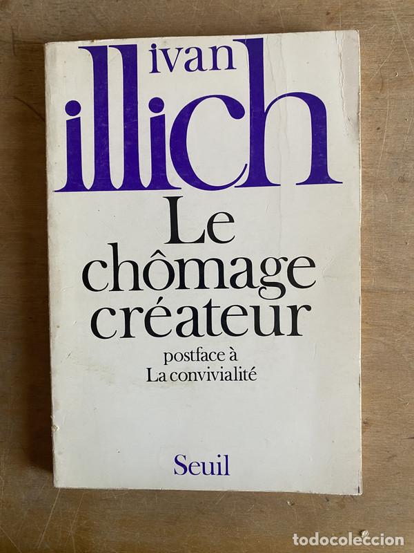 Libri di seconda mano: Le ch&ocirc;mage createur - Illich Ivan
