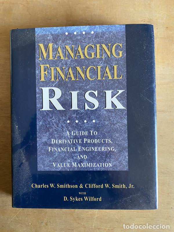 Libros: Managing financial risk - Smithson Charles W.; Smith Clifford W. Jr.