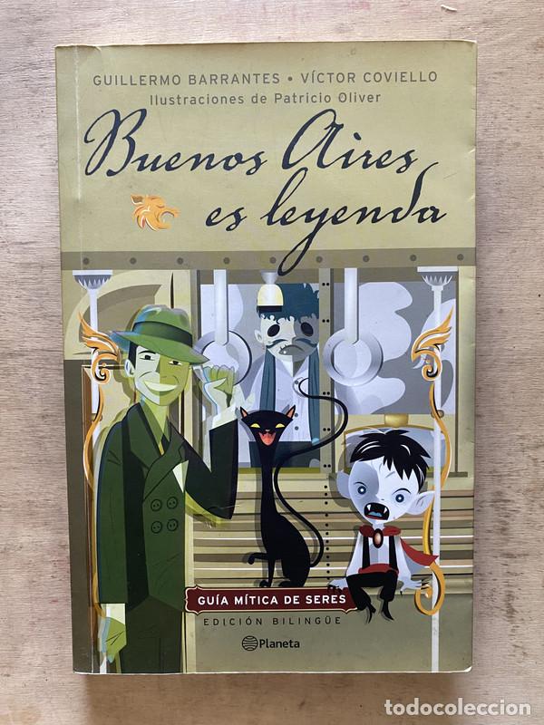 Libri di seconda mano: Buenos Aires es leyenda - Barrantes Guillermo; Coviello V&iacute;ctor