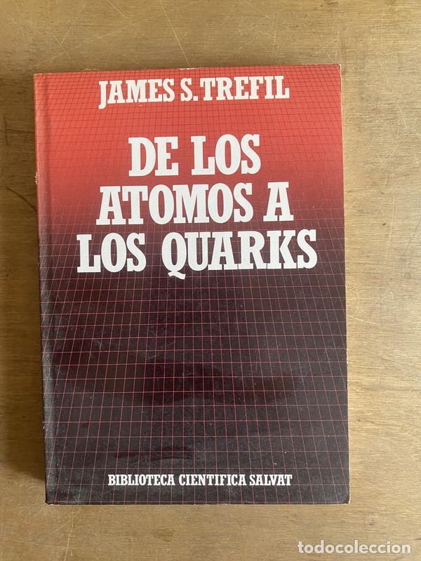 B&uuml;cher: De los atomos a los quarks - Trefil James S.