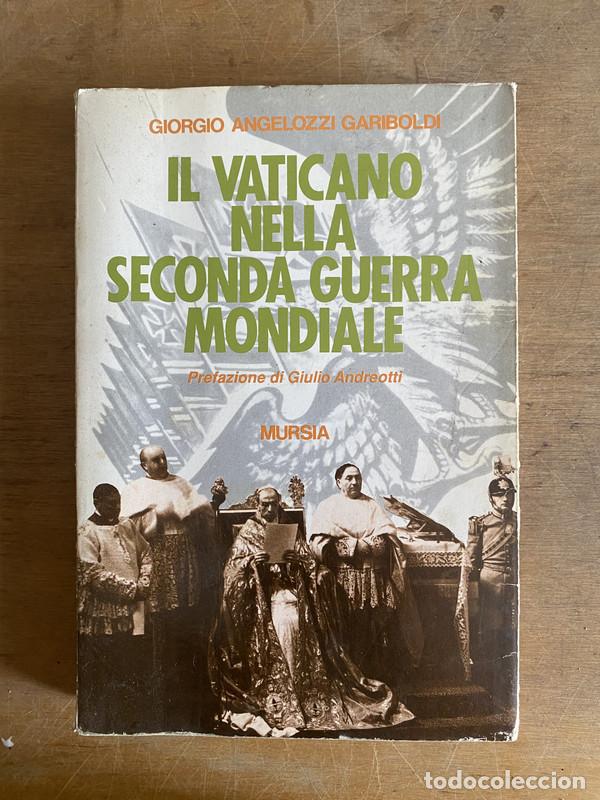 Libri di seconda mano: Il vaticano nella seconda guerra mondiale - Angelozzi Gariboldi Giorgio