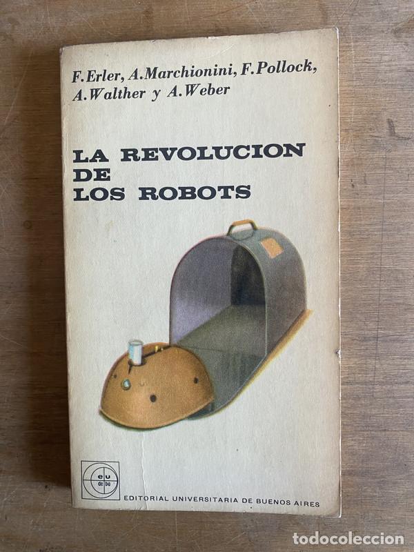 B&uuml;cher: La revolucion de los robots - Erler F.; Marchionini A.; Pollock F.; Walther A.; Weber A.