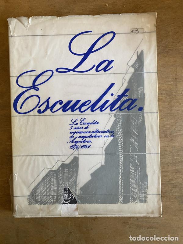 Libros: La escuelita. 5 a&ntilde;os de ense&ntilde;anza alternativa de arquitectura en la Argentina. 1976/1981 - La escuel
