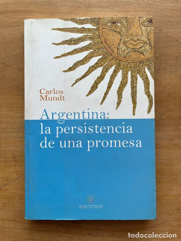 Libri di seconda mano: Argentina: la persistencia de una promesa - Mundt Carlos