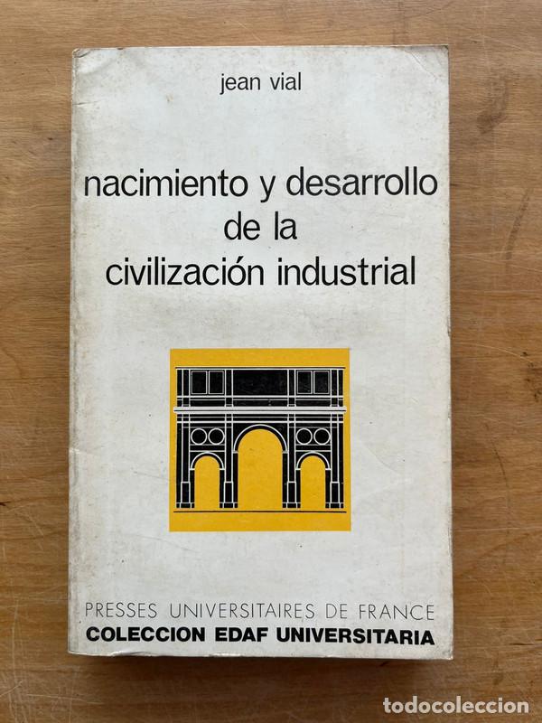 Libri di seconda mano: Nacimiento y desarrollo de la civilizacion industrial - Vial Jean