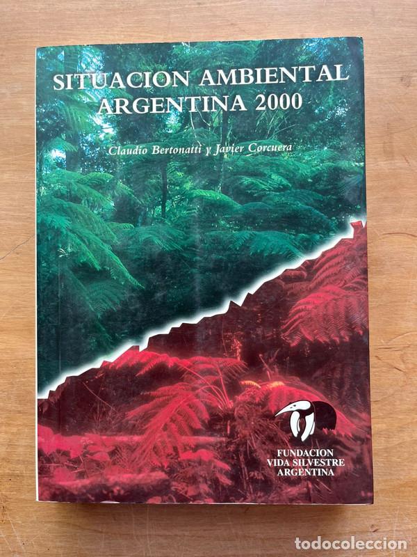 B&uuml;cher: Situacion ambiental Argentina 2000 - Bertonatti Claudio; Corcuera Javier