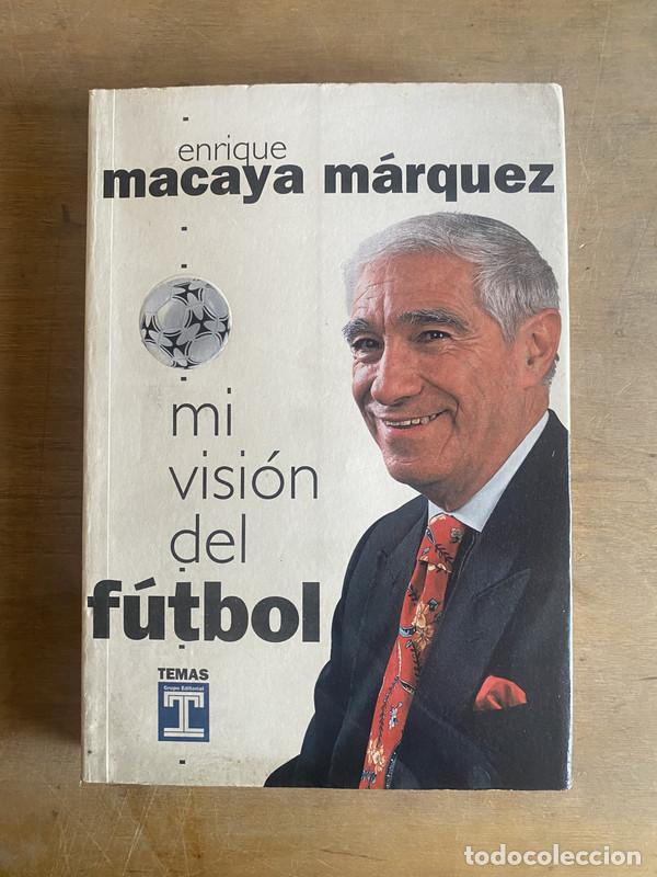 Livres: Mi vision del futbol - Macaya Marquez Enrique