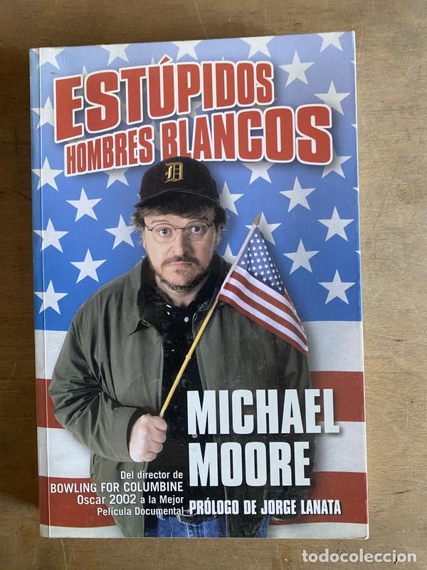 Libros: Estupidos hombres blancos - Moore Michael - Foto 1