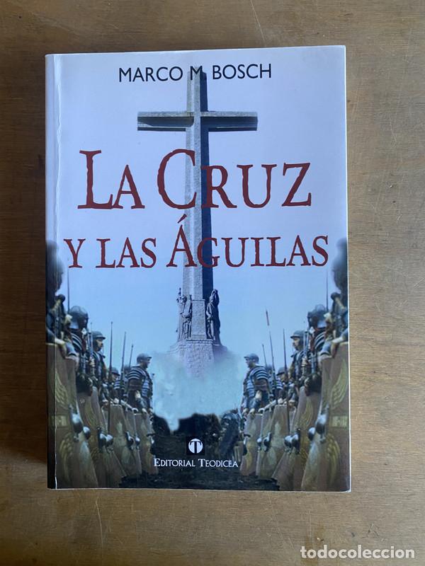 Livres: La cruz y las aguilas - Bosch Marco M.