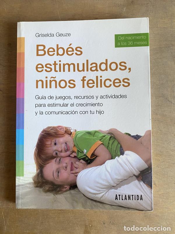 Livres: Bebes estimulados ni&ntilde;os felices - Geuze Griselda