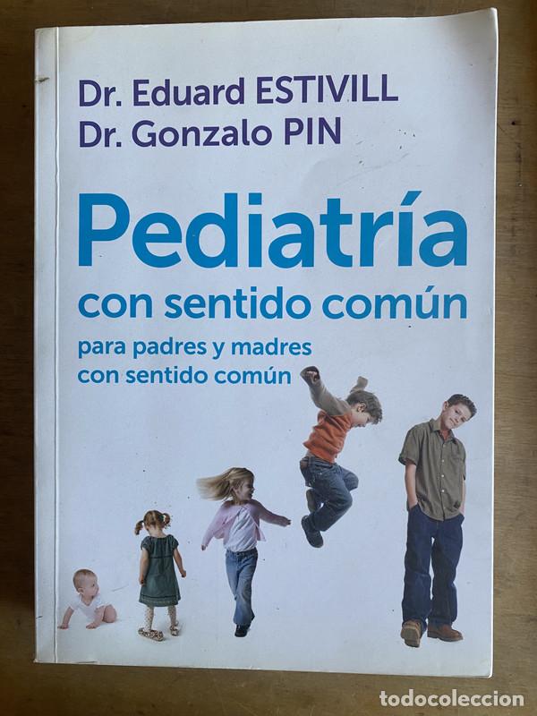 Livres: Pediatria con sentido comun - Dr. Estivill Eduard; Dr. Pin Gonzalo