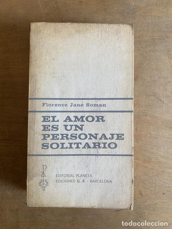 Livres: El amor es un personaje solitario - Soman Florence Jane