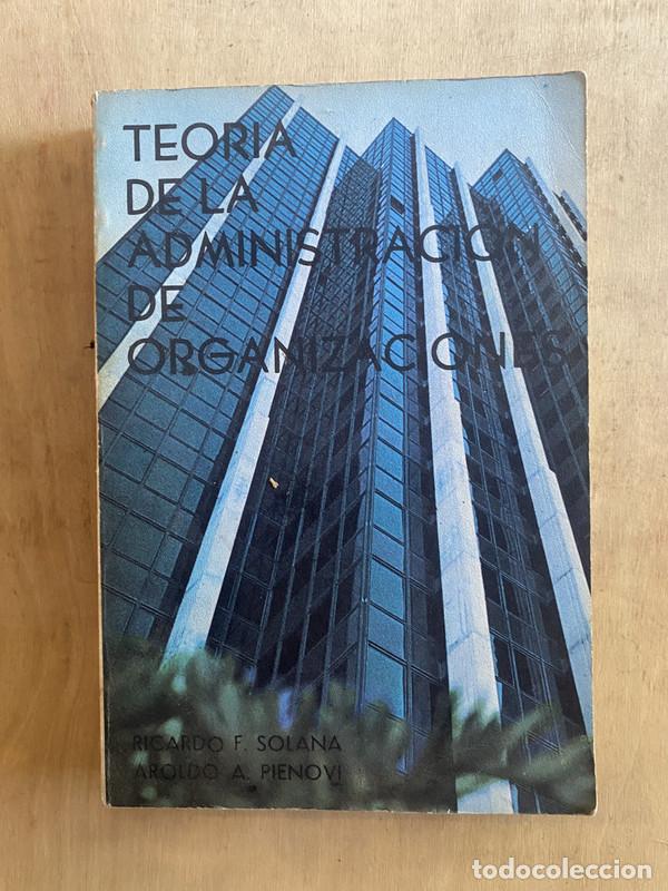 Livres: Teor&iacute;a de la administraci&oacute;n de organizaciones - Solana Ricardo F.; Pienovi Aroldo A.
